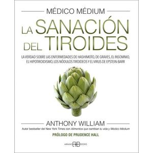 LA SANACION DEL TIROIDES - MEDICO MEDIUM - ANTHONY WILLIAMS