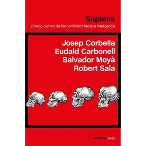 SAPIENS - EL LARGO CAMINO DE LOS HOMINIDOS HACIA LA INTELIGE