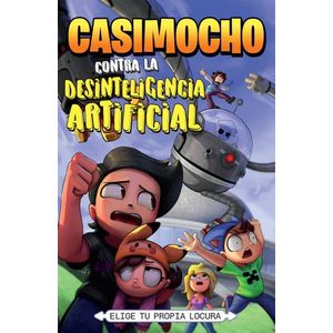 CASIMOCHO CONTRA LA DESINTELIGENCIA ARTIFICIAL - ELIGE TU PR