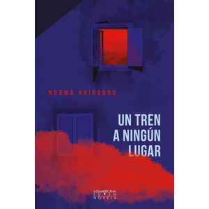 UN TREN A NINGUN LUGAR - NORMA HUIDOBRO