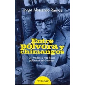 ENTRE POLVORA Y CHIMANGOS - JORGE ABELARDO RAMOS