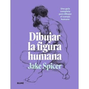 DIBUJAR LA FIGURA HUMANA - JAKE SPICER