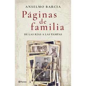 PAGINAS DE FAMILIA - DE LAS RIAS A LAS PAMPAS - ANSELMO BARC