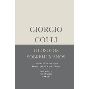 FILOSOFOS SOBREHUMANOS - GIORGIO COLLI