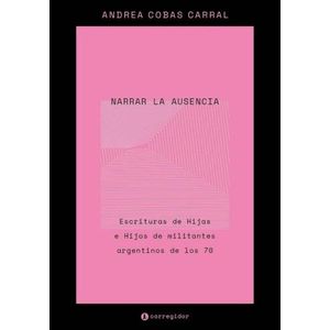 NARRAR LA AUSENCIA - ANDREA COBAS CARRAL