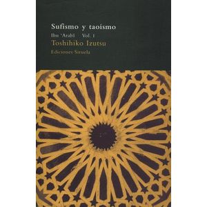 SUFISMO Y TAOISMO - IBN 'ARABI I - TOSHIHIKO IZUTSU
