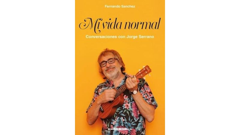 MI VIDA NORMAL - CONVERSACIONES CON JORGE SERRANO