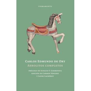 AEROLITOS COMPLETOS - CARLOS EDMUNDO DE ORY