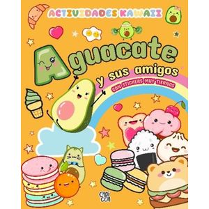 AGUACATE Y SUS AMIGOS - ACTIVIDADES KAWAII