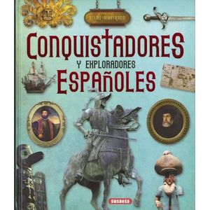 CONQUISTADORES Y EXPLORADORES ESPAÑOLES - ATLAS ILUSTRADO