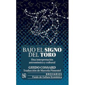 BAJO EL SIGNO DEL TORO - UNA INTERPRETACION ASTRONOMICA Y CU