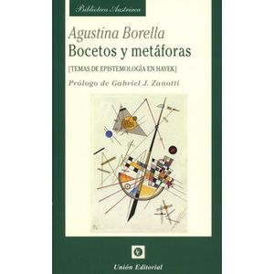 BOCETOS Y METAFORAS - TEMAS DE EPISTEMOLOGIA EN HAYEK - BORE