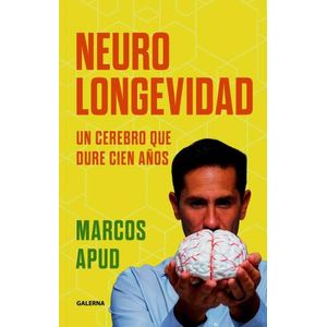 NEUROLONGEVIDAD - UN CEREBRO QUE DURE CIEN AÑOS - MARCOS APU