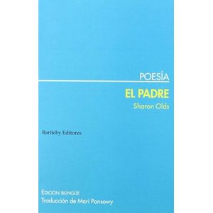 EL PADRE - EDICION BILINGUE - SHARON OLDS