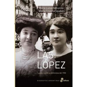 LAS LOPEZ - LUCES Y SOMBRAS FEMINISTAS DEL 1900
