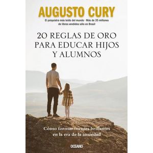 20 REGLAS DE ORO PARA EDUCAR HIJOS Y ALUMNOS - A. CURY