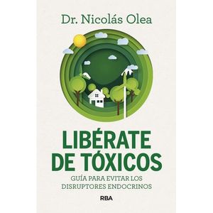 LIBERATE DE TOXICOS - NICOLAS OLEA