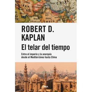 EL TELAR DEL TIEMPO - ROBERT D. KAPLAN