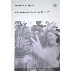 NUEVA SOCIEDAD 312 - HAY QUE TEMERLE A LA EXTREMA DERECHA?