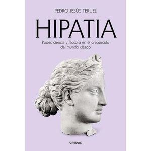 HIPATIA - PODER, CIENCIA Y FILOSOFIA EN EL CREPUSCULO DEL MU