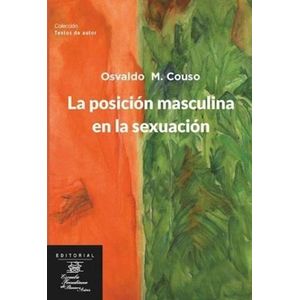 LA POSICION MASCULINA EN LA SEXUACION - OSVALDO COUSO