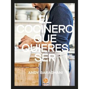 EL COCINERO QUE QUIERES SER - ANDY BARAGHANI