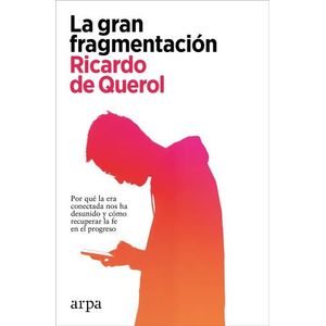 LA GRAN FRAGMENTACION - RICARDO DE QUEROL
