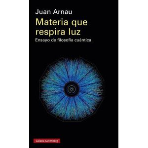 MATERIA QUE RESPIRA LUZ - JUAN ARNAU