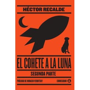 EL COHETE A LA LUNA - SEGUNDA PARTE - HECTOR PEDRO RECALDE