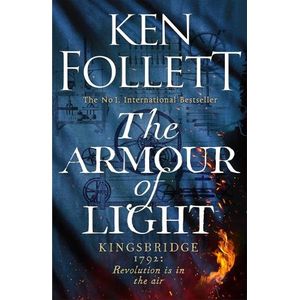 THE ARMOUR OF LIGHT - KINGSBRIDGE 5 - KEN FOLLETT
