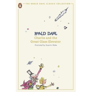 CHARLIE AND THE GREAT GLASS ELEVATOR - THE ROALD DAHL CLASSI