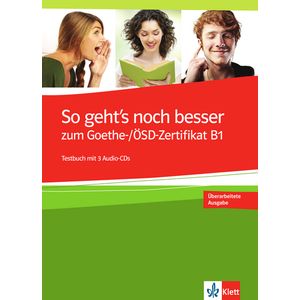 SO GEHT'S NOCH BESSER ZUM GOETHE / ISD-ZERTIFIKAT B1 - TESTB