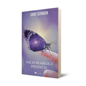 HACIA MI MAGICA PRESENCIA - SAINT GERMAIN