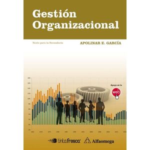 GESTION ORGANIZACIONAL - APOLINAR GARCIA - ALFAOMEGA / TINTA