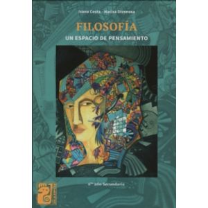 FILOSOFIA - UN ESPACIO DE PENSAMIENTO - 6º AÑO SECUNDARIA -