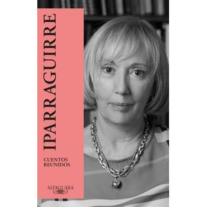 CUENTOS REUNIDOS - SYLVIA IPARRAGUIRRE