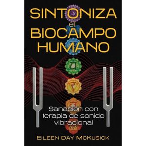 SINTONIZA EL BIOCAMPO HUMANO - EILEEN DAY MCKUSICK