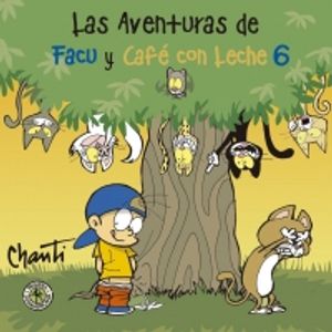 LAS AVENTURAS DE FACU Y CAFE CON LECHE 6