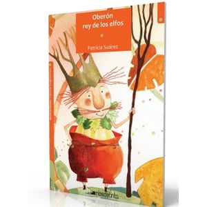 OBERON,REY DE LOS ELFOS - SERIE HUELLAS (+7 AÑOS)