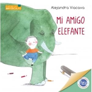 MI AMIGO ELEFANTE - CUENTOS CON MAYUSCULAS