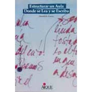 ESTRUCTURAR UN AULA DONDE SE LEA Y SE ESCRIBA