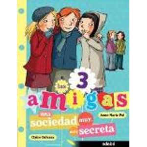 UNA SOCIEDAD MUY MUY SECRETA - LAS 3 AMIGAS