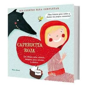 CAPERUCITA ROJA - MIS CUENTOS PARA COMPLETAR