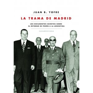 LA TRAMA DE MADRID - JUAN BAUTISTA YOFRE