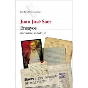 ENSAYOS: BORRADORES INÉDITOS 4 - JUAN JOSE SAER