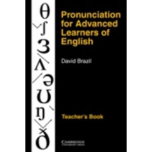 PRONUNCIATION FOR ADVANCED LEARNERS OF ENGLISH - TEACHER'S B
