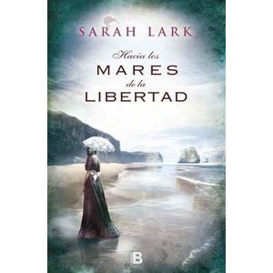 HACIA LOS MARES DE LA LIBERTAD - TRILOGIA KAURI 1 - LARK