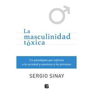 LA MASCULINIDAD TÓXICA
