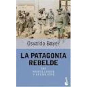 LA PATAGONIA REBELDA III - HUMILLADOS Y OFENDIDOS