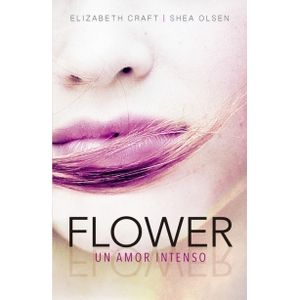 FLOWER - UN AMOR INTENSO